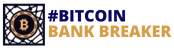 Bitcoin Bank Breaker